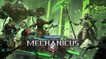 WH 40K: MECHANICUS  [ONLINE EPIC] Полный доступ +