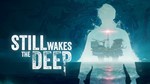 Still Wakes the Deep - STEAM АККАУНТ 