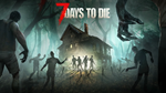 7 Days to Die - STEAM АККАУНТ 