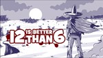 12 is Better Than 6 / STEAM КЛЮЧ/GLOBAL