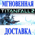  Titanfall 2 \ EA APP \ Весь Мир + РФ \ Ключ
