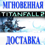  Titanfall 2 \ EA APP \ Весь Мир + РФ \ Ключ