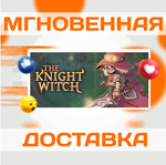 The Knight Witch\Steam\Весь Мир + РФ\Ключ