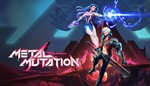  Metal Mutation | Steam РУ+UA+KZ+СНГ