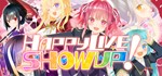  Happy Live,Show Up! | Steam Россия 