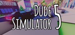  Dude Simulator 5 | Steam РУ+UA+KZ+СНГ 