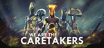  We Are The Caretakers | Steam РУ+UA+KZ+СНГ