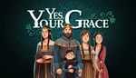  Yes, Your Grace | Steam РУ+UA+KZ+СНГ