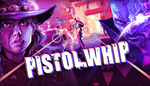  Pistol Whip | Steam РУ+UA+KZ+СНГ