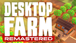  Desktop Farm Remastered | Steam РУ+UA+KZ+СНГ