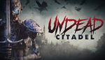  Undead Citadel | Steam РУ+UA+KZ+СНГ