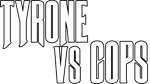  TYRONE vs COPS | Steam РУ+UA+KZ+СНГ - изображение № 4