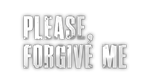 Please, Forgive Me | Steam РУ+UA+KZ+СНГ - изображение № 4