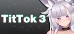  TitTok 3 | Steam РУ+UA+KZ+СНГ - изображение № 2