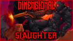 DIMENSIONAL SLAUGHTER | Steam РУ+UA+KZ+СНГ