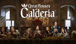 Great Houses of Calderia | Steam РУ+UA+KZ+СНГ