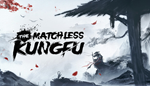  The Matchless Kungfu | Steam РУ+UA+KZ+СНГ
