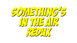  Something's In The Air Redux | Steam РУ+UA+KZ+СНГ - изображение № 4