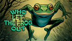  Who Let the Frog Out | Steam РУ+UA+KZ+СНГ