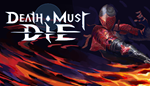  Death Must Die | Steam РУ+UA+KZ+СНГ