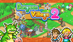  Dungeon Village 2 | Steam РУ+UA+KZ+СНГ