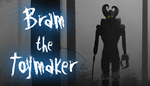  Bram The Toymaker | Steam РУ+UA+KZ+СНГ