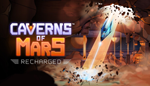 Caverns of Mars: Recharged | Steam РУ+UA+KZ+СНГ