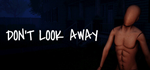  DON'T LOOK AWAY | Steam РУ+UA+KZ+СНГ - изображение № 2