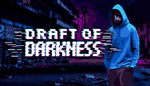  Draft of Darkness | Steam РУ+UA+KZ+СНГ