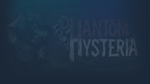  Phantom Hysteria | Steam РУ+UA+KZ+СНГ - изображение № 3