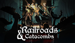 Railroads & Catacombs | Steam РУ+UA+KZ+СНГ