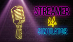  Streamer Life Simulator | Steam РУ+UA+KZ+СНГ