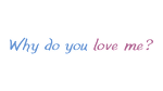  Why do you love me | Steam РУ+UA+KZ+СНГ - изображение № 3