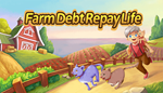  Farm Debt Repay Life | Steam РУ+UA+KZ+СНГ - изображение № 2