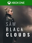 I SAW BLACK CLOUDS XBOX ONE/X|S+ПККЛЮЧ