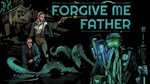 Forgive Me Father  Steam Global Весь мир