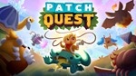 Patch Quest  Steam ключ Global RU/CIS РФ СНГ Россия