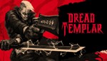 Dread Templar  Steam Global + RU/CIS РФ СНГ Россия