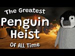 The Greatest Penguin Heist of All Time ключ Global + RU