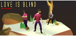 Love is Blind: Mutants STEAM Gift - Global