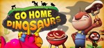  GO HOME DINOSAURS ⭐️ Steam ключ - GLOBAL + ПОДАРОК
