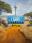 Cities: Skylines — African VibesПКЭПИК ГЕЙМС - изображение № 2