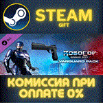 RoboCop: Rogue City - Vanguard PackСТИМПКГИФТ