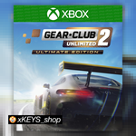  Gear.Club Unlimited 2 Ultimate Edition XBOX КЛЮЧ
