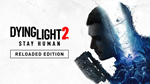 Dying Light 2: Stay Human-Reloaded Edition•XBOX ONE 