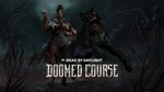 Dead by Daylight - Doomed Course• RU/UA/KZ  АВТО