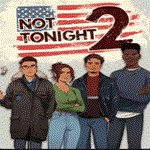  Not Tonight 2 | Epic Games (EGS) | PC 