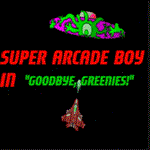  Super Arcade Boy in Goodbye Greenies |Epic Games|