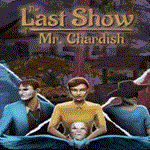  The Last Show of Mr. Chardish | Epic Games (EGS) |