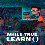  while True: learn () | Epic Games (EGS) | PC 